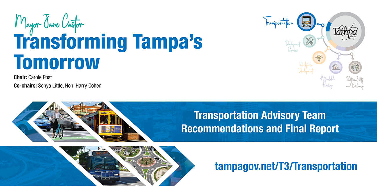Transforming Tampa's Tomorrow - Chair Carole Post, Co-Chairs: Sonya Little, Hon. Harry Cohen - Transportation Advisory Recommendations and Final Report - /t3/transportation