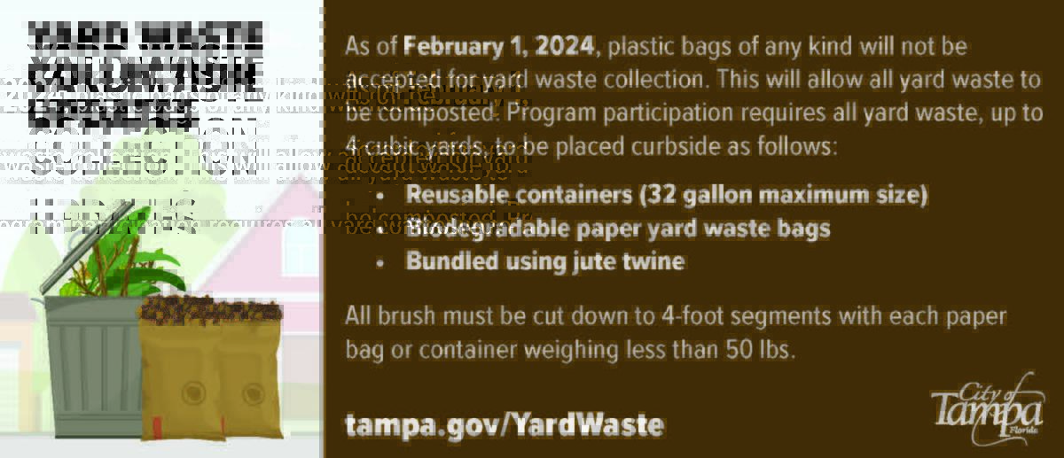 Plastic bags will not be accepted with yard waste collection.
